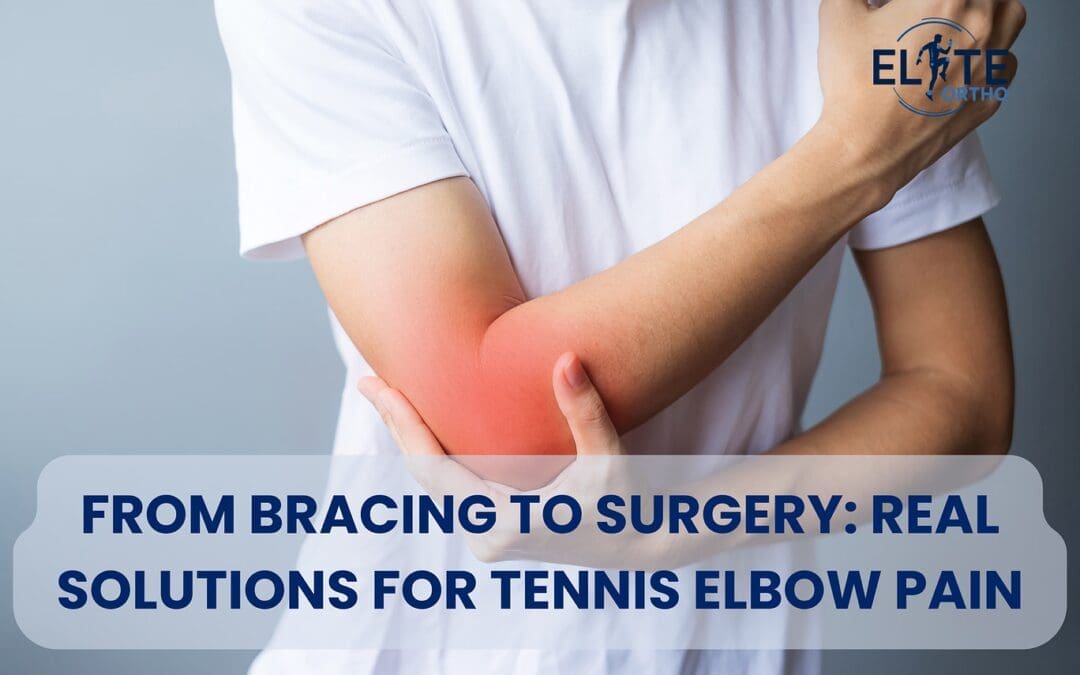 From Bracing to Surgery: Real Solutions for Tennis Elbow Pain